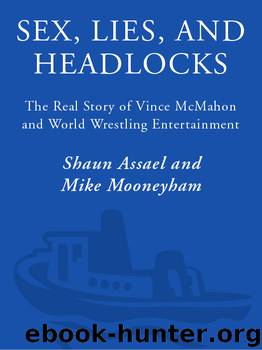 Sex, Lies, and Headlocks by Shaun Assael