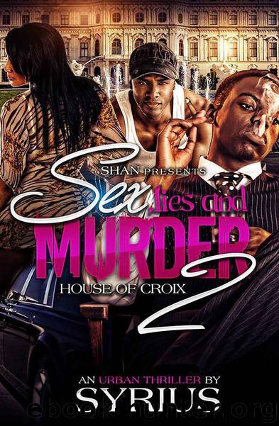 Sex, Lies, and Murder 2: House of Croix by Syrius & D. B. Editing Services