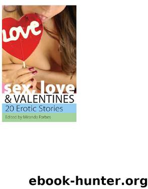 Sex, Love & Valentines by Miranda Forbes