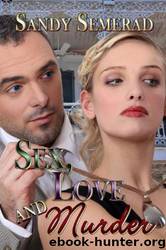 Sex, Love and Murder by Semerad Sandy