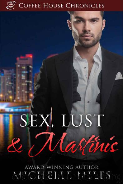 Sex, Lust & Martinis by Michelle Miles