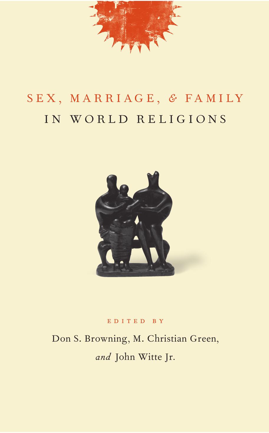 Sex, Marriage, and Family in World Religions by Don S. Browning