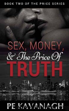 Sex, Money, and the Price of Truth (The Price Series Book 2) by PE Kavanagh