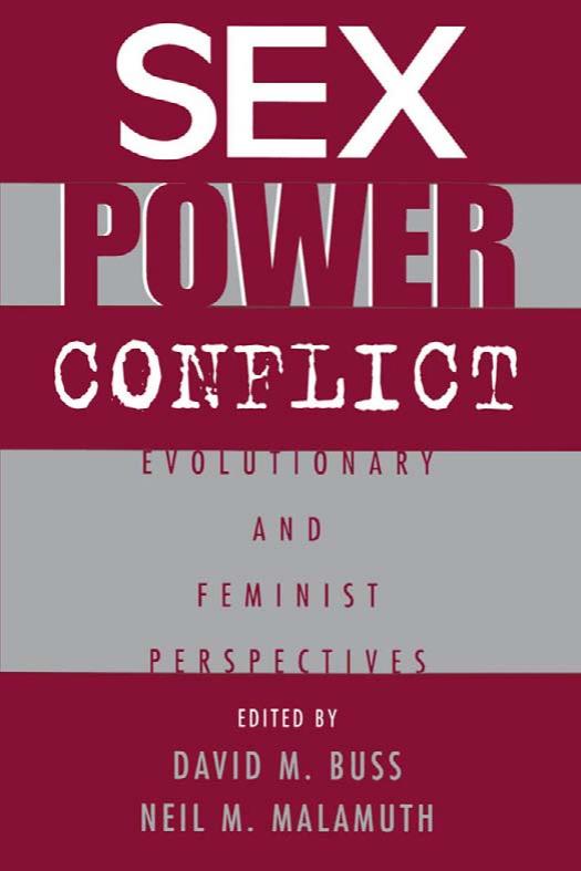 Sex, Power, Conflict: Evolutionary and Feminist Perspectives by David M. Buss Neil Malamuth