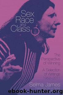 Sex, Race and Class-The Perspective of Winning: A Selection of Writings 1952-2011 (Common Notions) by James Selma & Lopez Nina