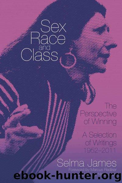 Sex, Race and Class-The Perspective of Winning: A Selection of Writings 1952-2011 (Common Notions) by Selma James & Nina Lopez