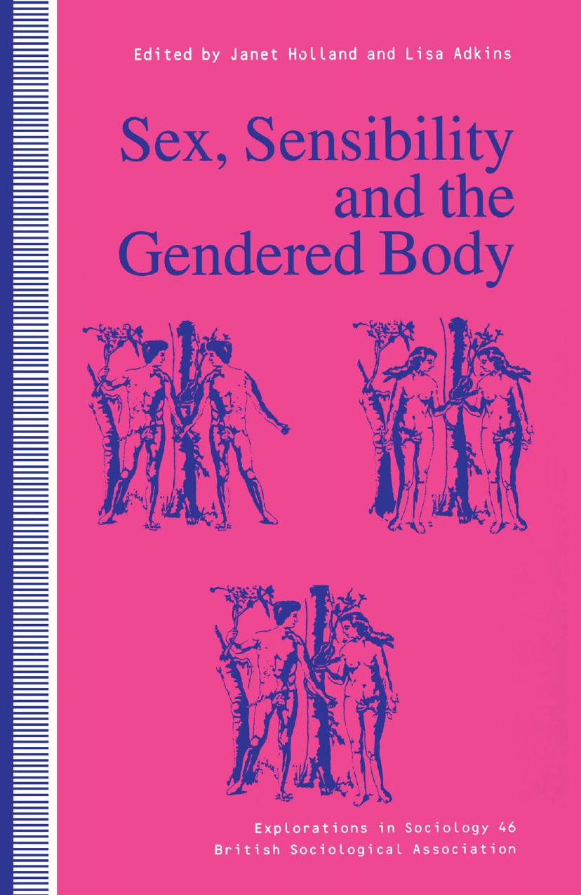 Sex, Sensibility and the Gendered Body by Janet Holland Lisa Adkins (eds.)