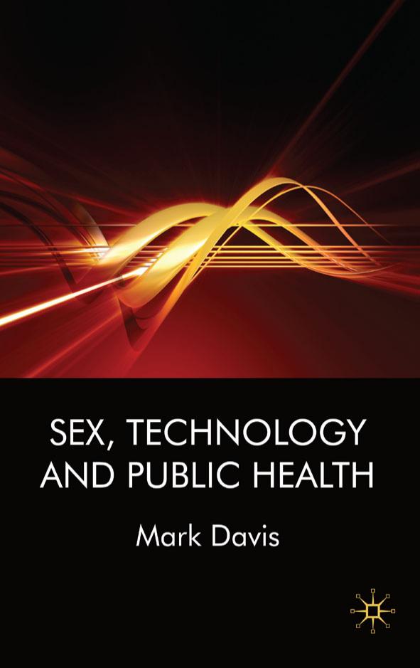 Sex, Technology and Public Health by Mark Davis