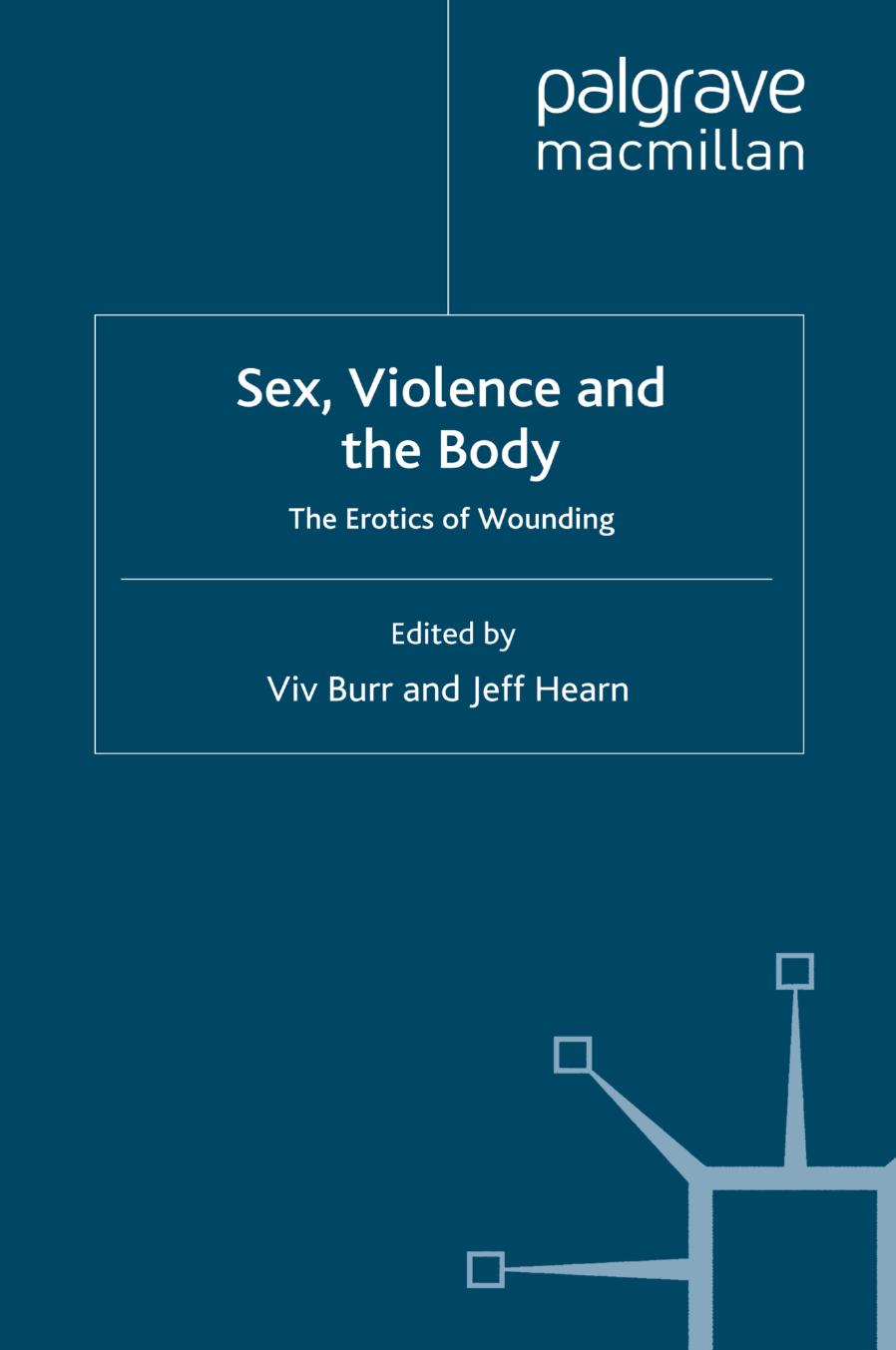 Sex, Violence and the Body: The Erotics of Wounding by Viv Burr Jeff Hearn (eds.)