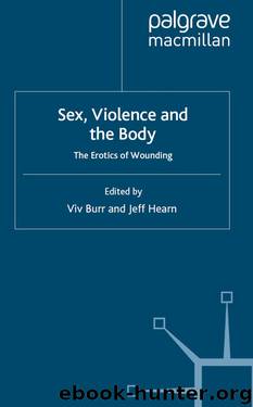 Sex, violence and the body: the erotics of wounding by Vivien Burr Jeff Hearn