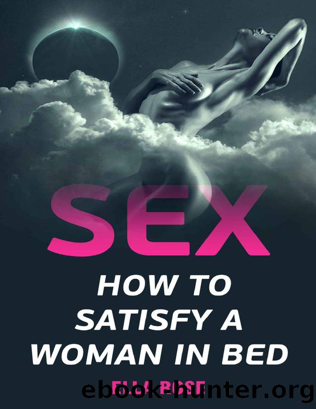 Sex: How To Satisfy A Woman In Bed by How To Satisfy A Woman In Bed