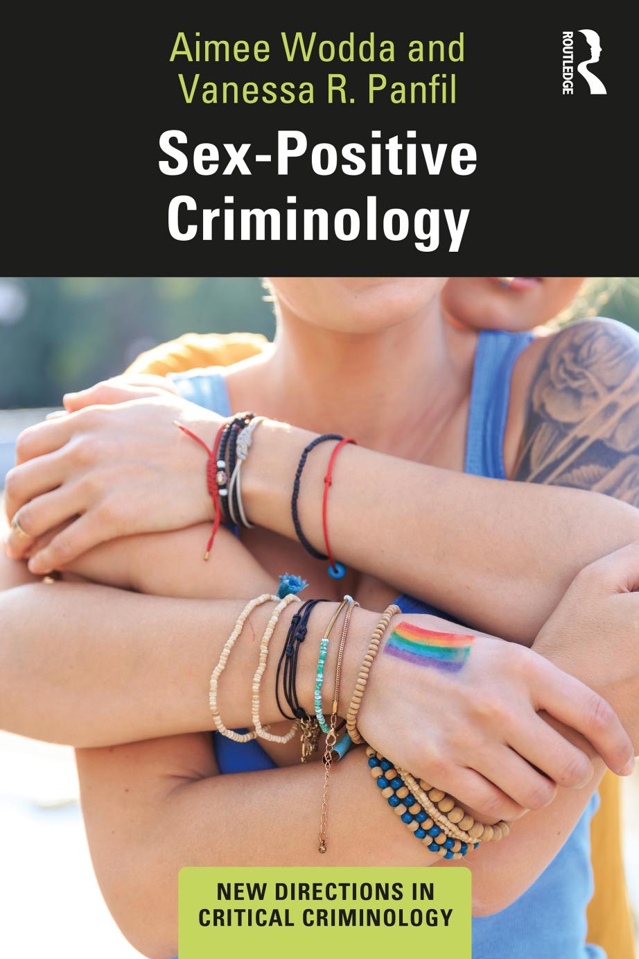 Sex-Positive Criminology by Aimee Wodda Vanessa R. Panfil