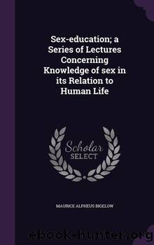 Sex-education by Maurice A. (Maurice Alpheus) Bigelow