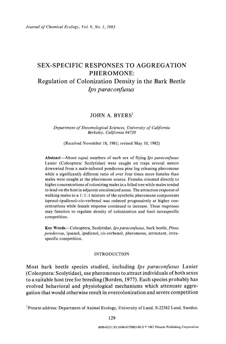 Sex-specific responses to aggregation pheromone Regulation of colonization density in the bark beetle <Emphasis Type="Italic">Ips paraconfusus <Emphasis> by Unknown