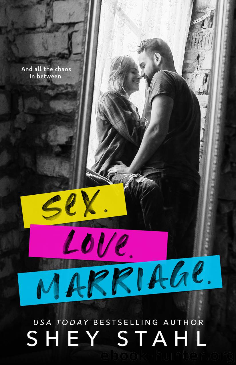 Sex. Love. Marriage by Shey Stahl