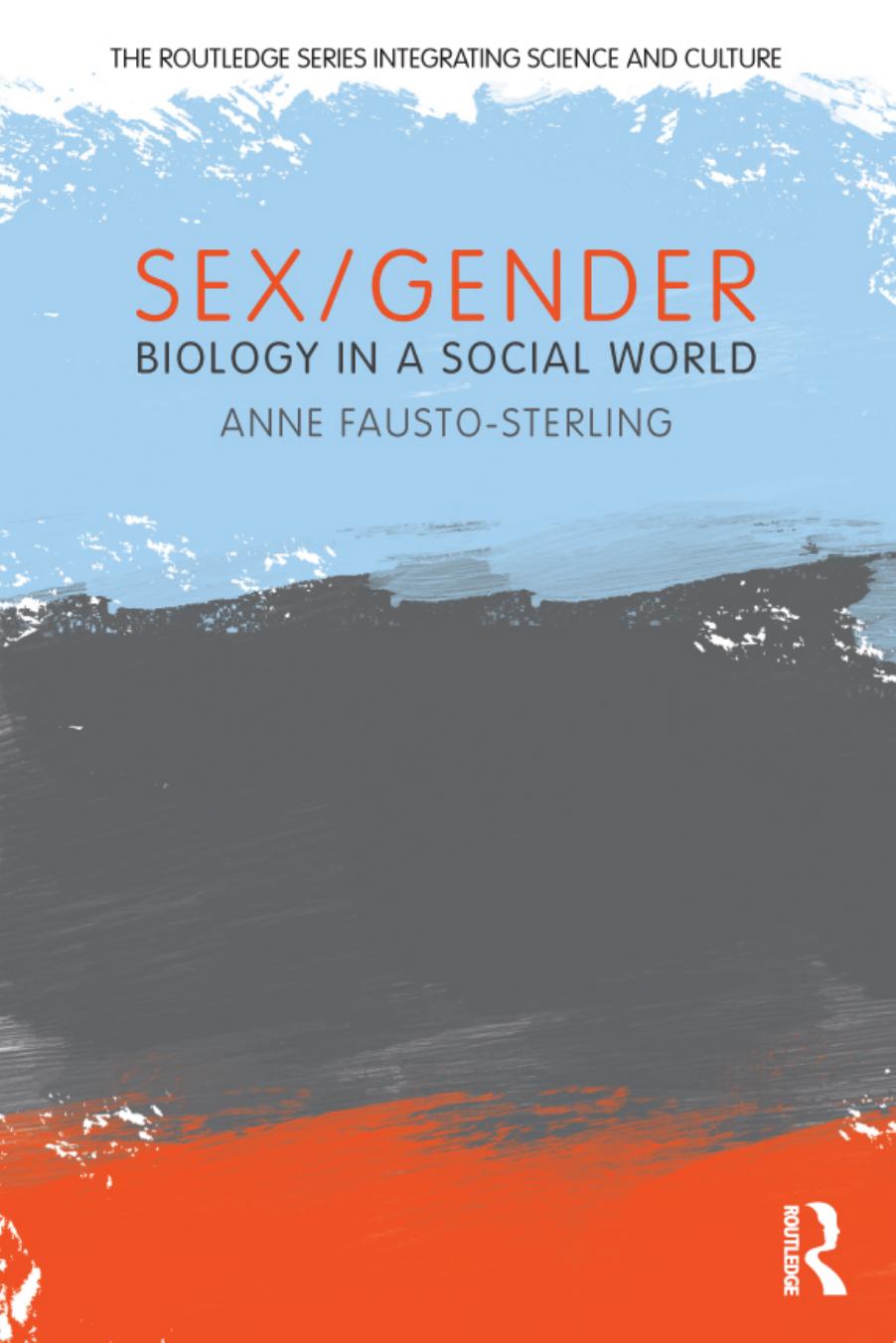 Sex/Gender: Biology in a Social World by Anne Fausto-Sterling