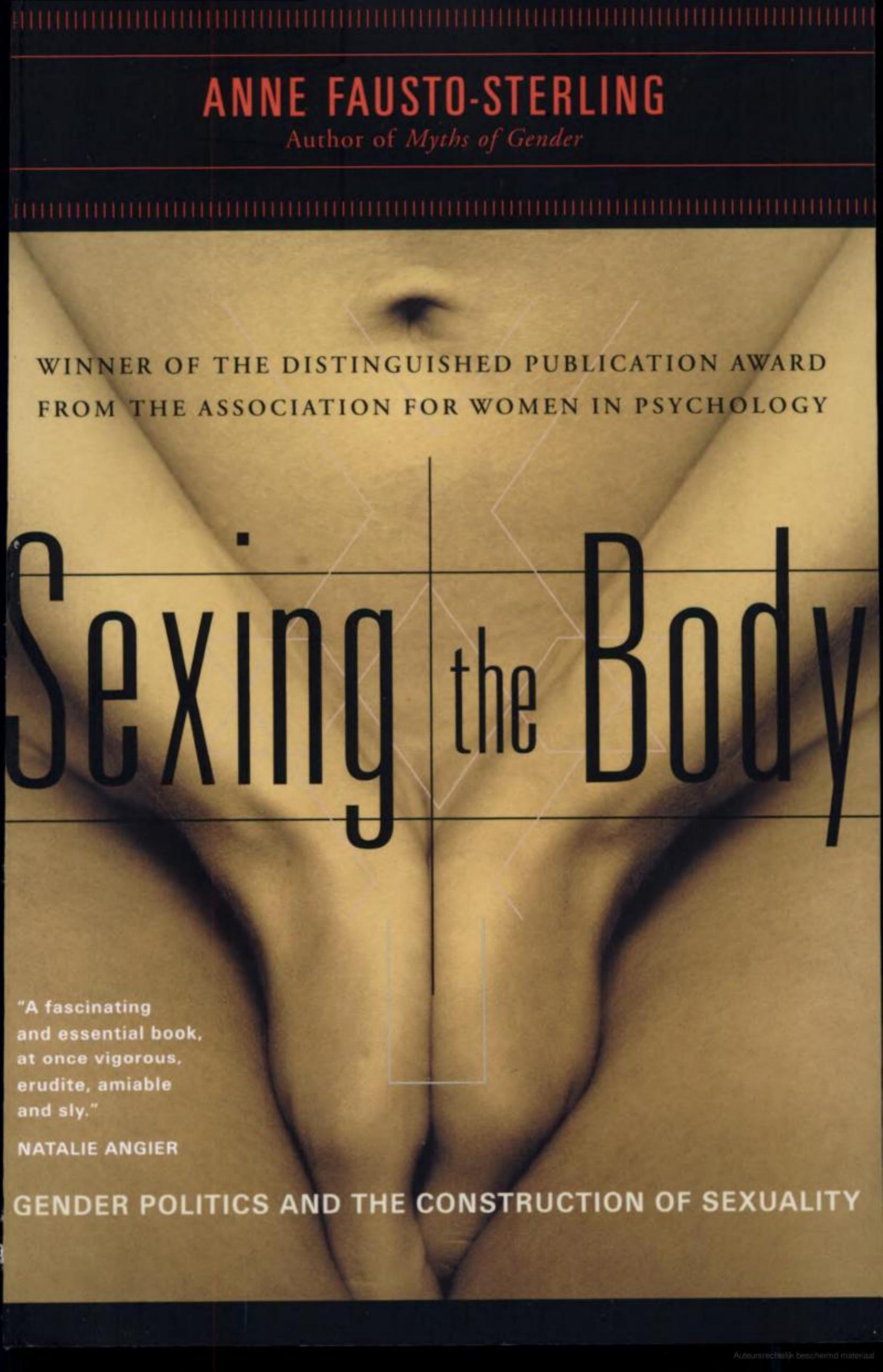 Sexing the Body: Gender Politics and the Construction of Sexuality by Anne Fausto-Sterling