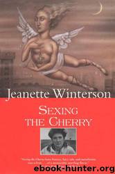 Sexing the Cherry by Jeanette Winterson