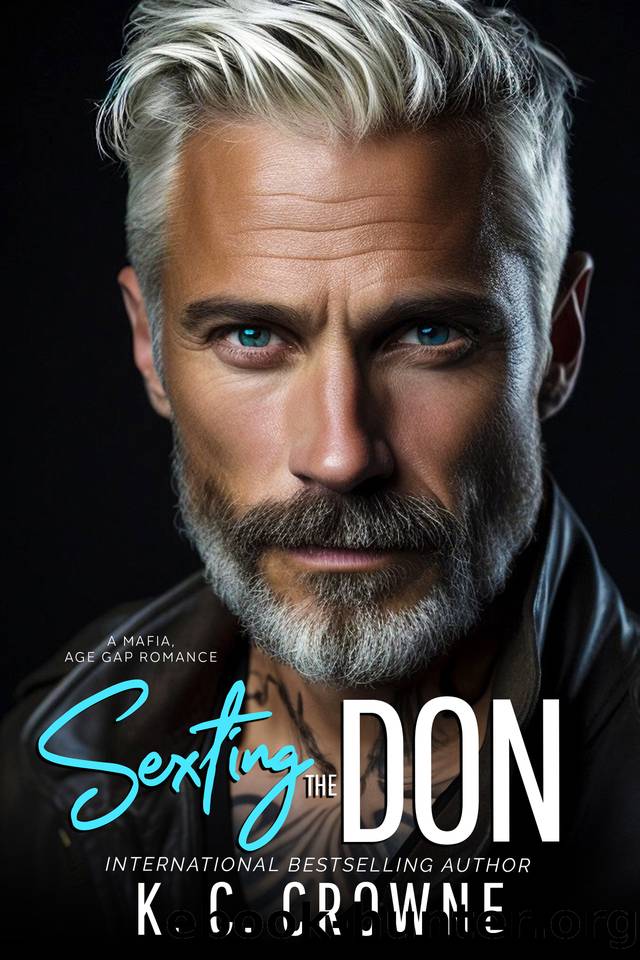 Sexting the Don: An Age Gap, Mafia Romance (Silver Fox Daddies) by K.C. Crowne