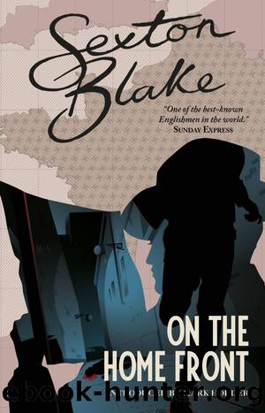 Sexton Blake on the Home Front by Mark Hodder