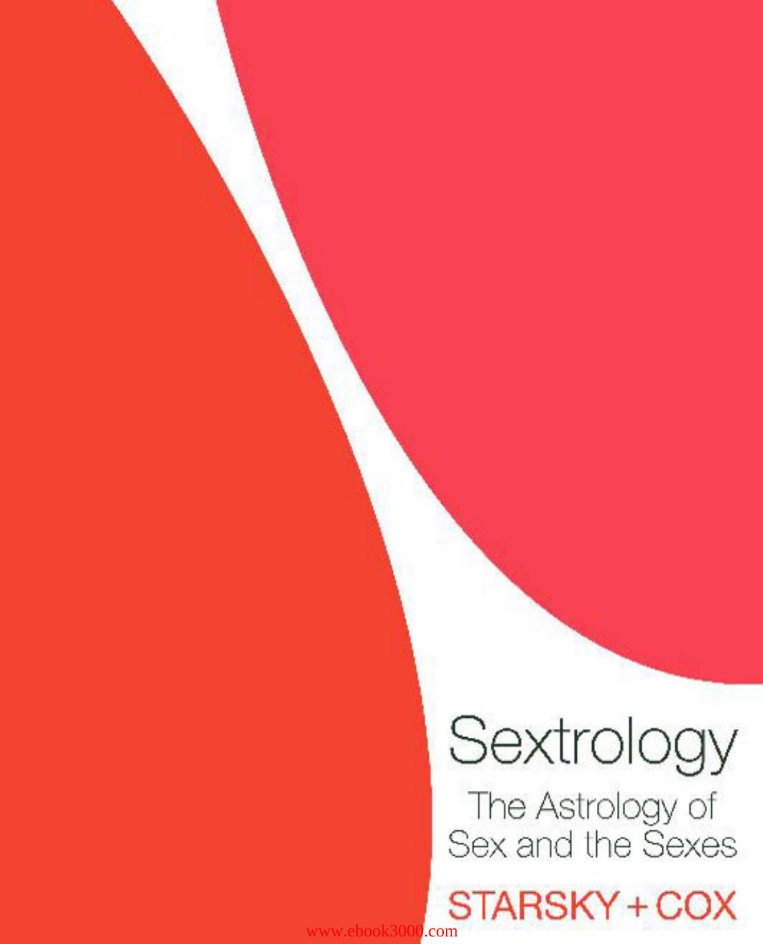 Sextrology: The Astrology of Sex and the Sexes by Stella Starsky; Quinn Cox