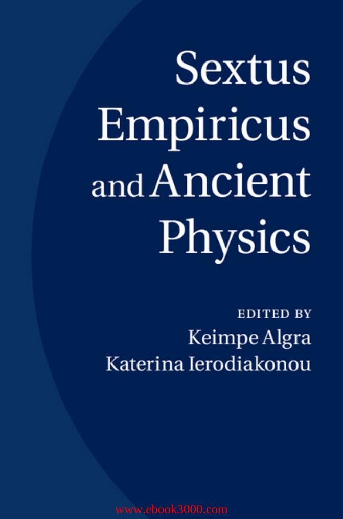 Sextus Empiricus and Ancient Physics by Unknow