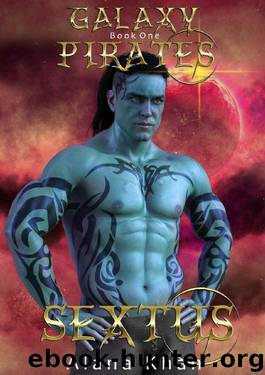 Sextus: Book One in the Galaxy Pirates Alien Abduction Romance Series by Alana Khan