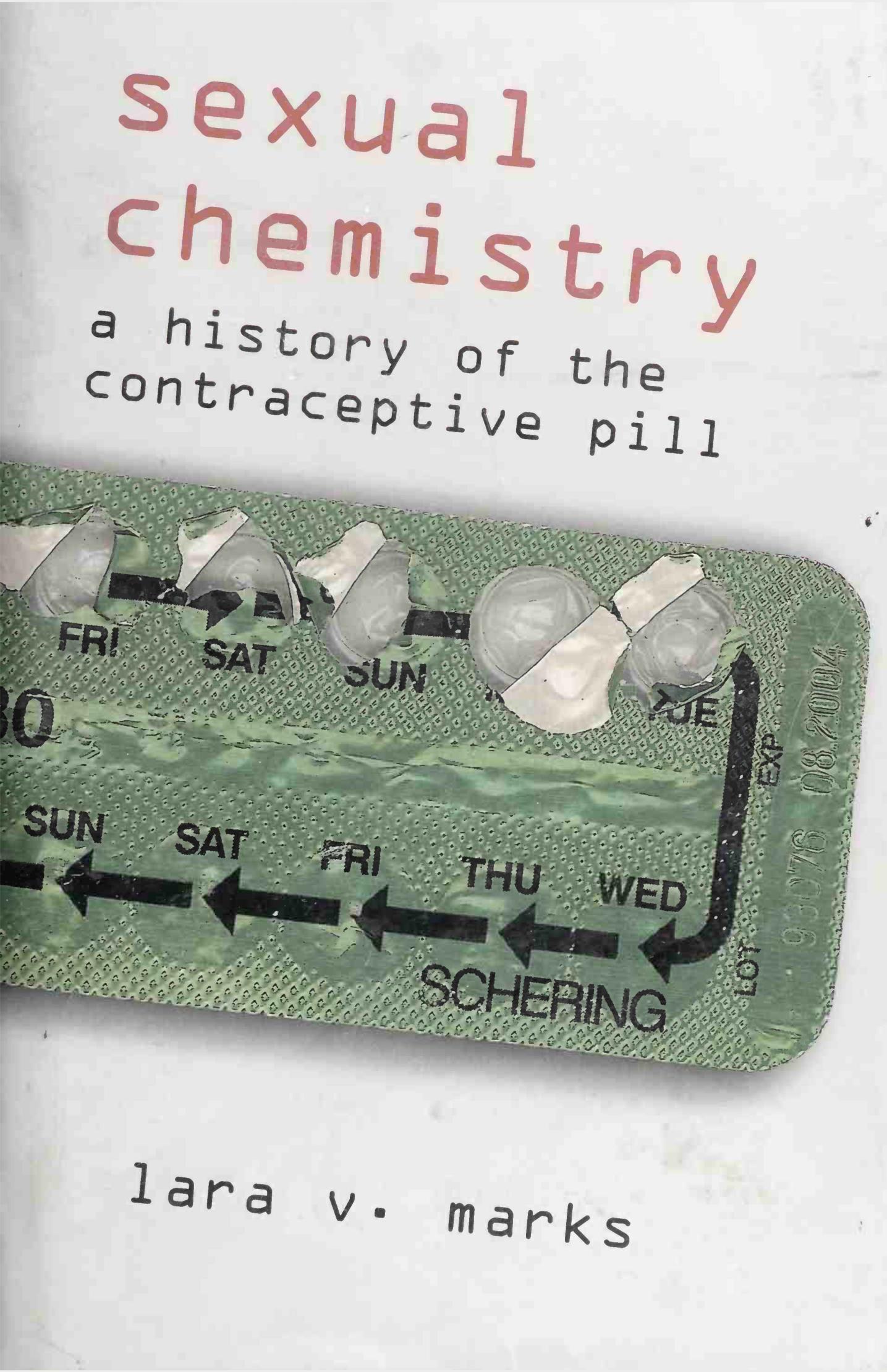 Sexual Chemistry: A History of the Contraceptive Pill by Lara V. Marks