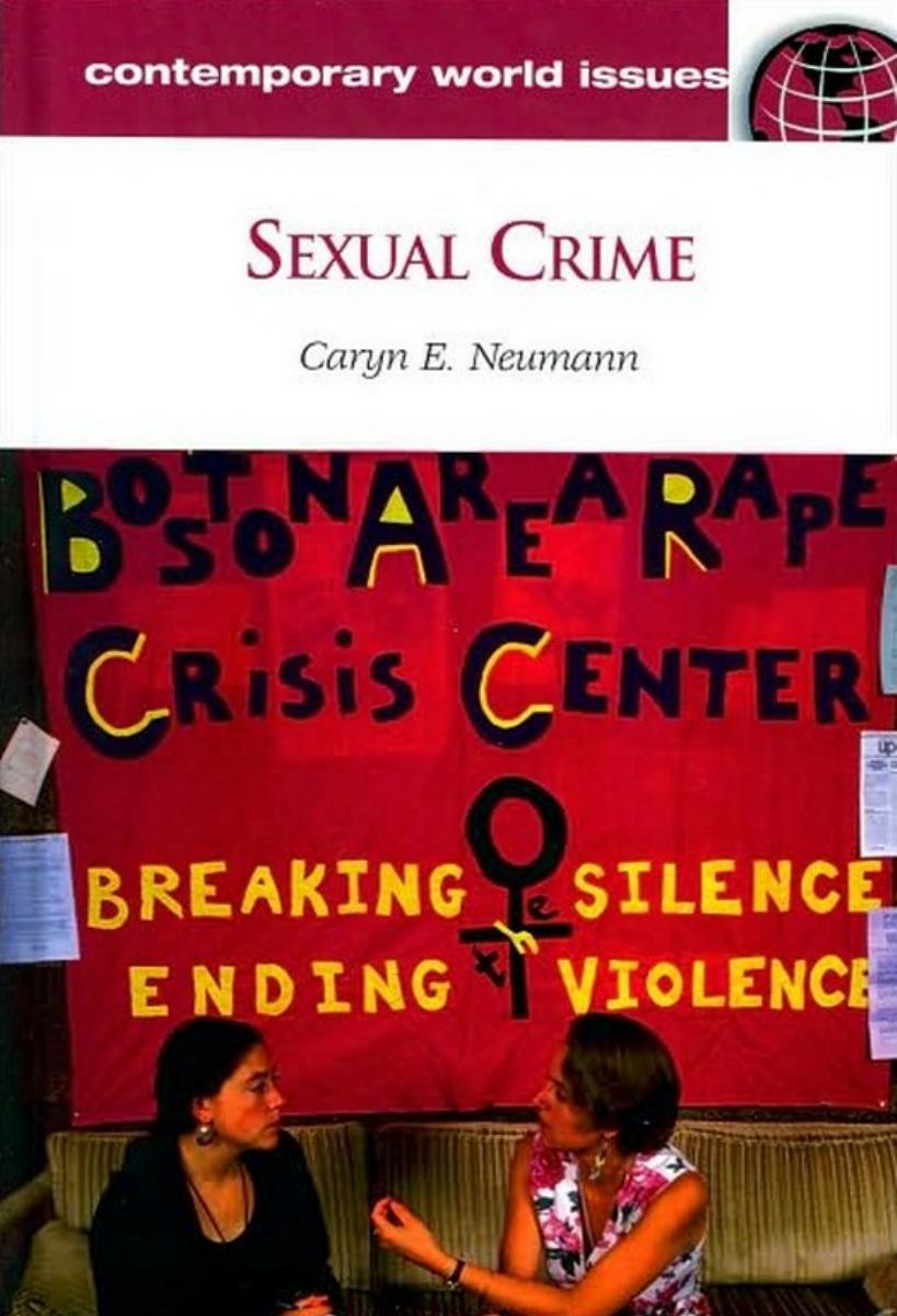 Sexual Crime: A Reference Handbook (Contemporary World Issues) by Caryn E. Neumann