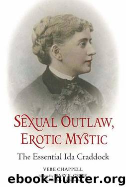 Sexual Outlaw, Erotic Mystic: The Essential Ida Craddock by Vere Chappell