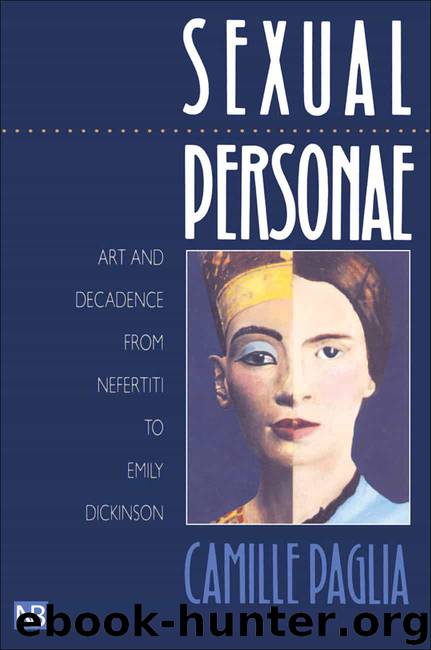 Sexual Personae: Art and Decadence From Nefertiti to Emily Dickinson by Camille Paglia
