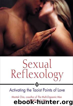 Sexual Reflexology: Activating the Taoist Points of Love by Mantak Chia & William U. Wei