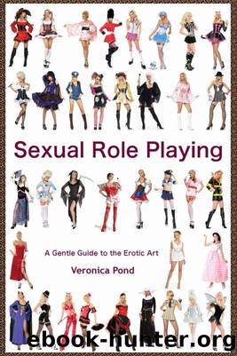 Sexual Role Play: A Gentle Guide to the Erotic Art by Veronica Pond