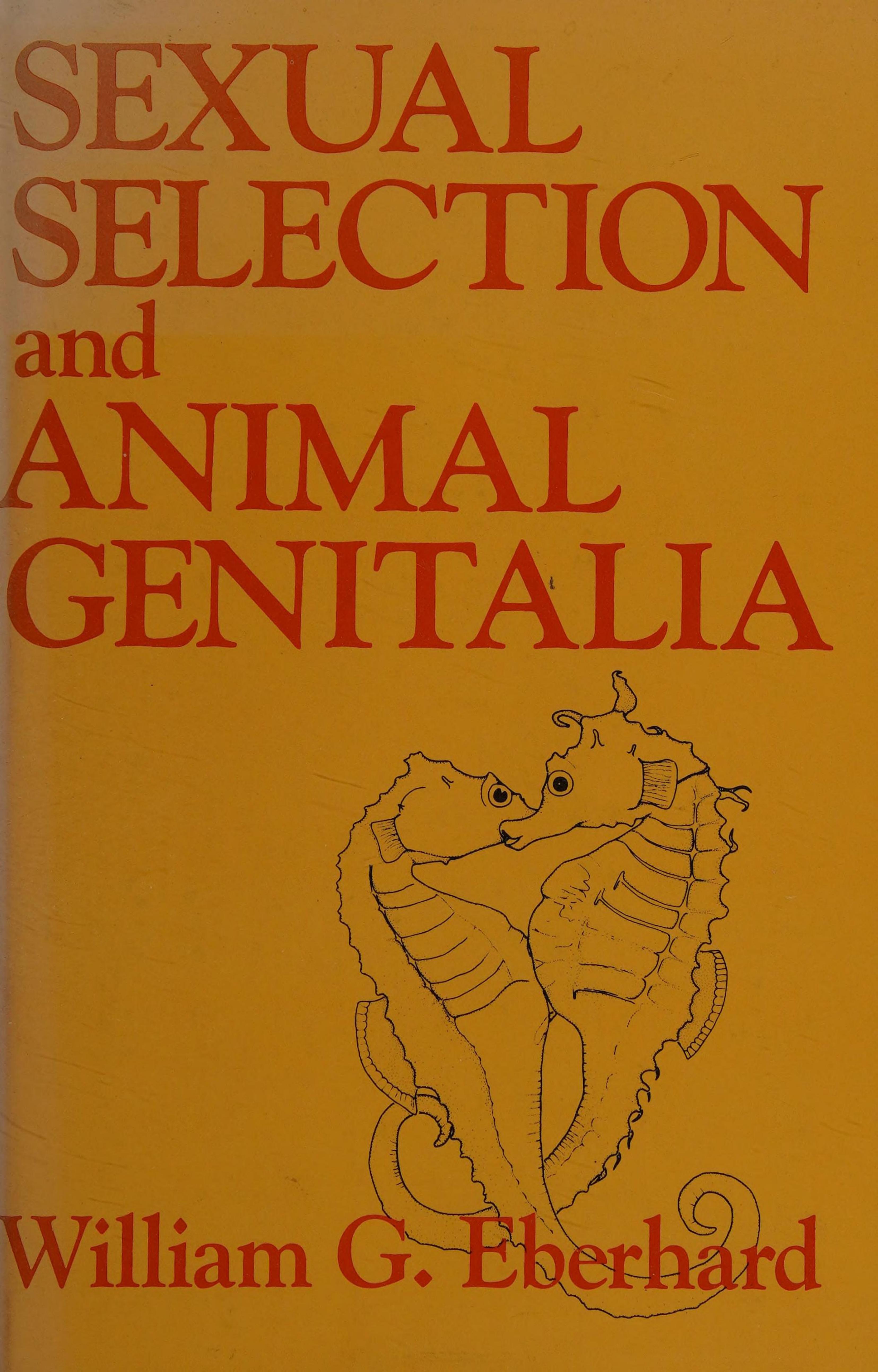 Sexual Selection and Animal Genitalia by William G. Eberhard