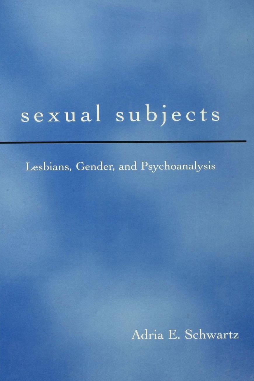 Sexual Subjects: Lesbians, Gender and Psychoanalysis by Unknow