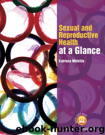 Sexual and Reproductive Health at a Glance by Catriona Melville