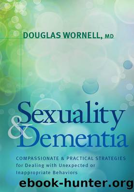 Sexuality and Dementia by Douglas Wornell