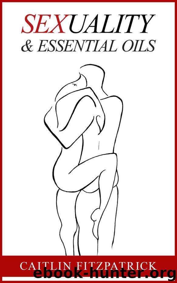 Sexuality and Essential Oils by Caitlin Fitzpatrick