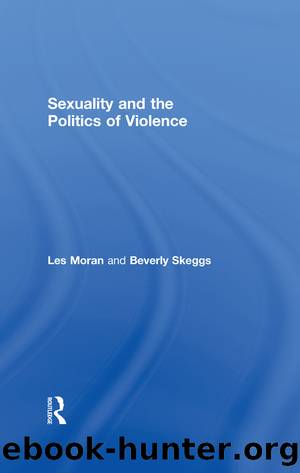 Sexuality and the Politics of Violence and Safety by Les Moran Beverley Skeggs