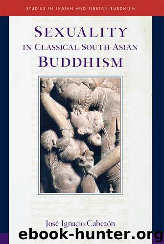 Sexuality in Classical South Asian Buddhism by José Ignacio Cabezón