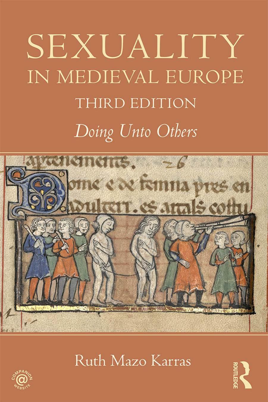 Sexuality in Medieval Europe: Doing Unto Others by Ruth Mazo Karras