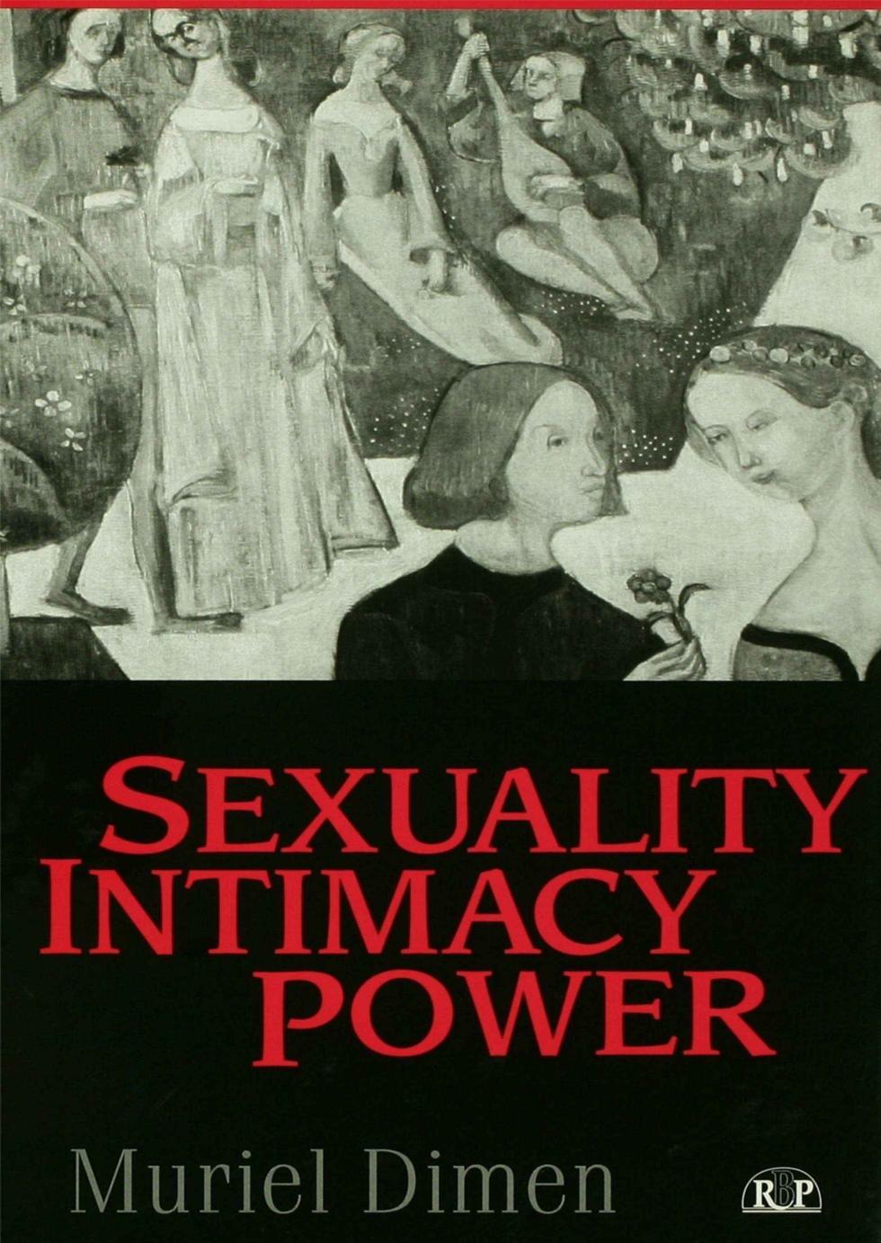 Sexuality, Intimacy, Power by Muriel Dimen
