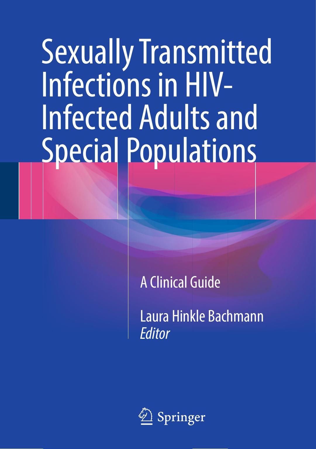 Sexually Transmitted Infections in HIV-Infected Adults and Special Populations: A Clinical Guide by Laura Hinkle Bachmann (eds.)