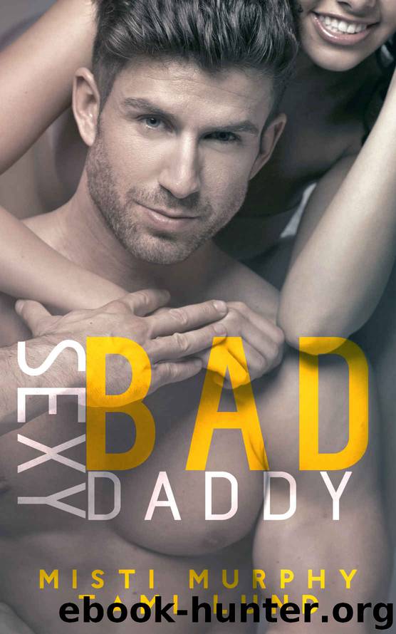 Sexy Bad Daddy (Sexy Bad Series Book 2) by Misti Murphy & Tami Lund