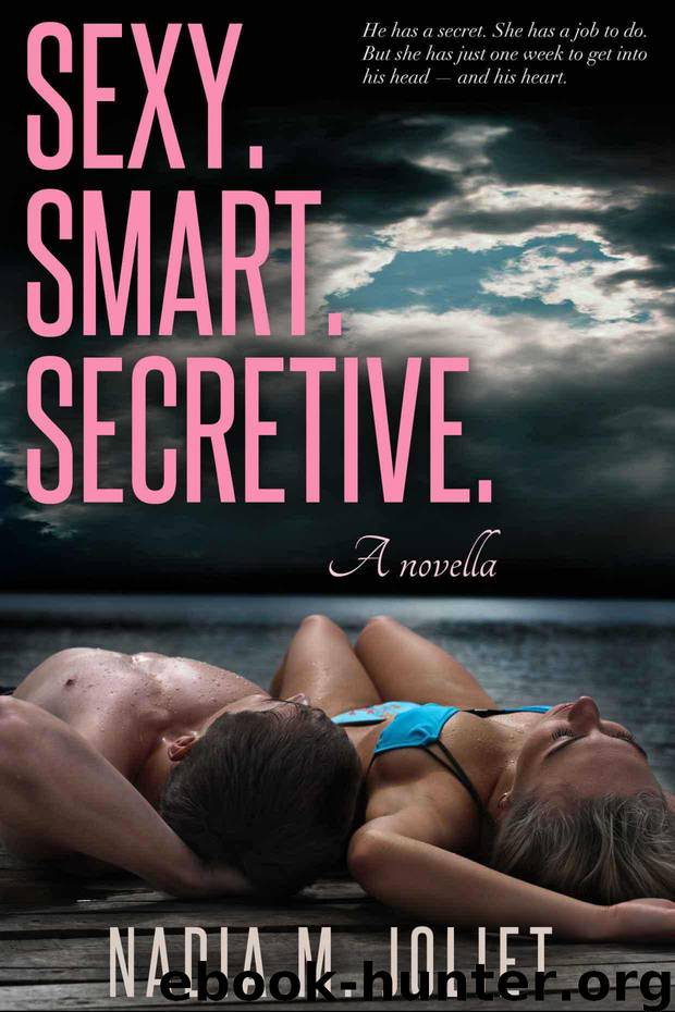 Sexy. Smart. Secretive.: A Novella by Nadia M. Joliet