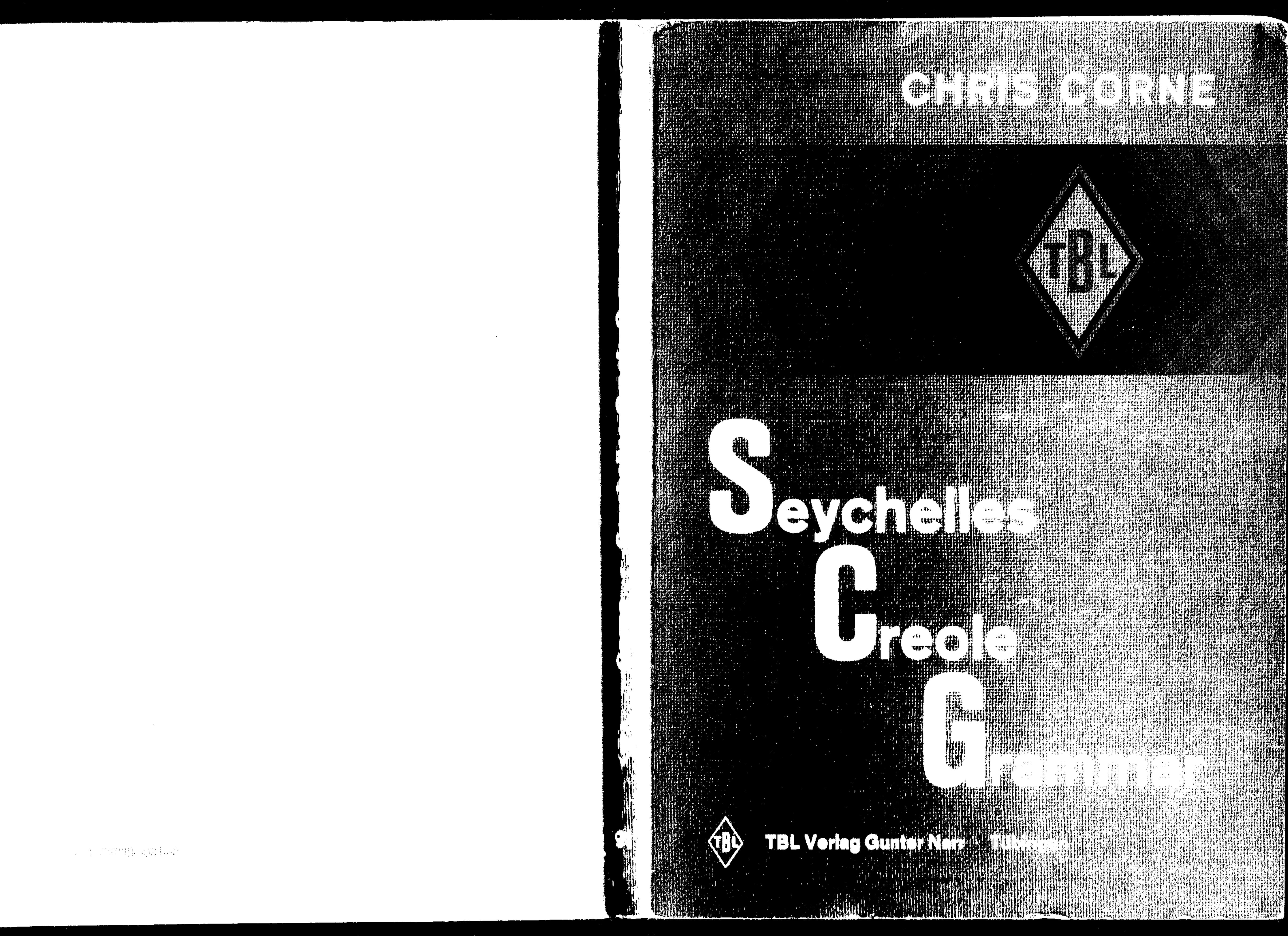 Seychelles Creole Grammar: Elements for Indian Proto-Creole Reconstruction by Chris Corne