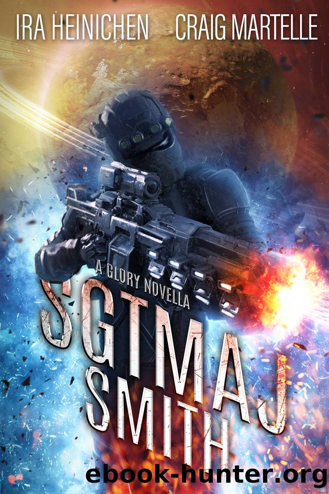 SgtMaj Smith: A Glory Novella by Craig Martelle & Ira Heinichen