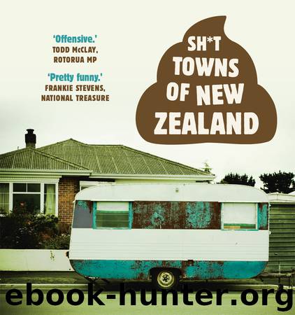 Sh&#42;t Towns of New Zealand by Anonymous