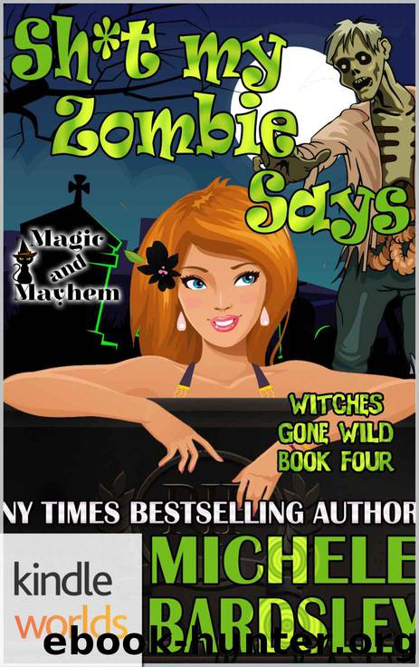 Sh*t My Zombie Says by Michele Bardsley