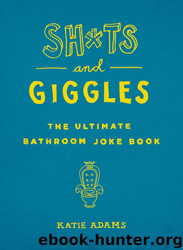 Sh*ts and Giggles by Katie Adams
